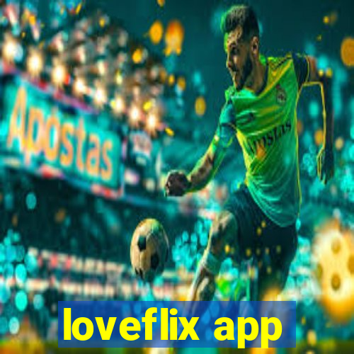 loveflix app